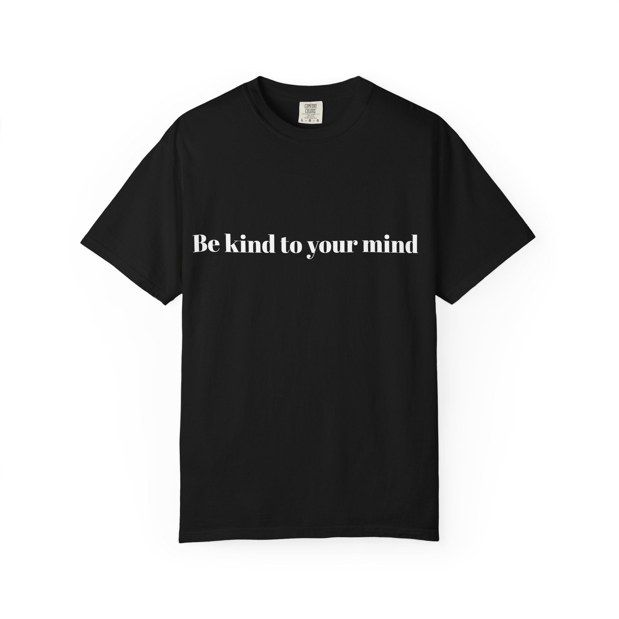 Be Kind To Your Mind T-Shirt — Mental Health Awareness Graphic Tee