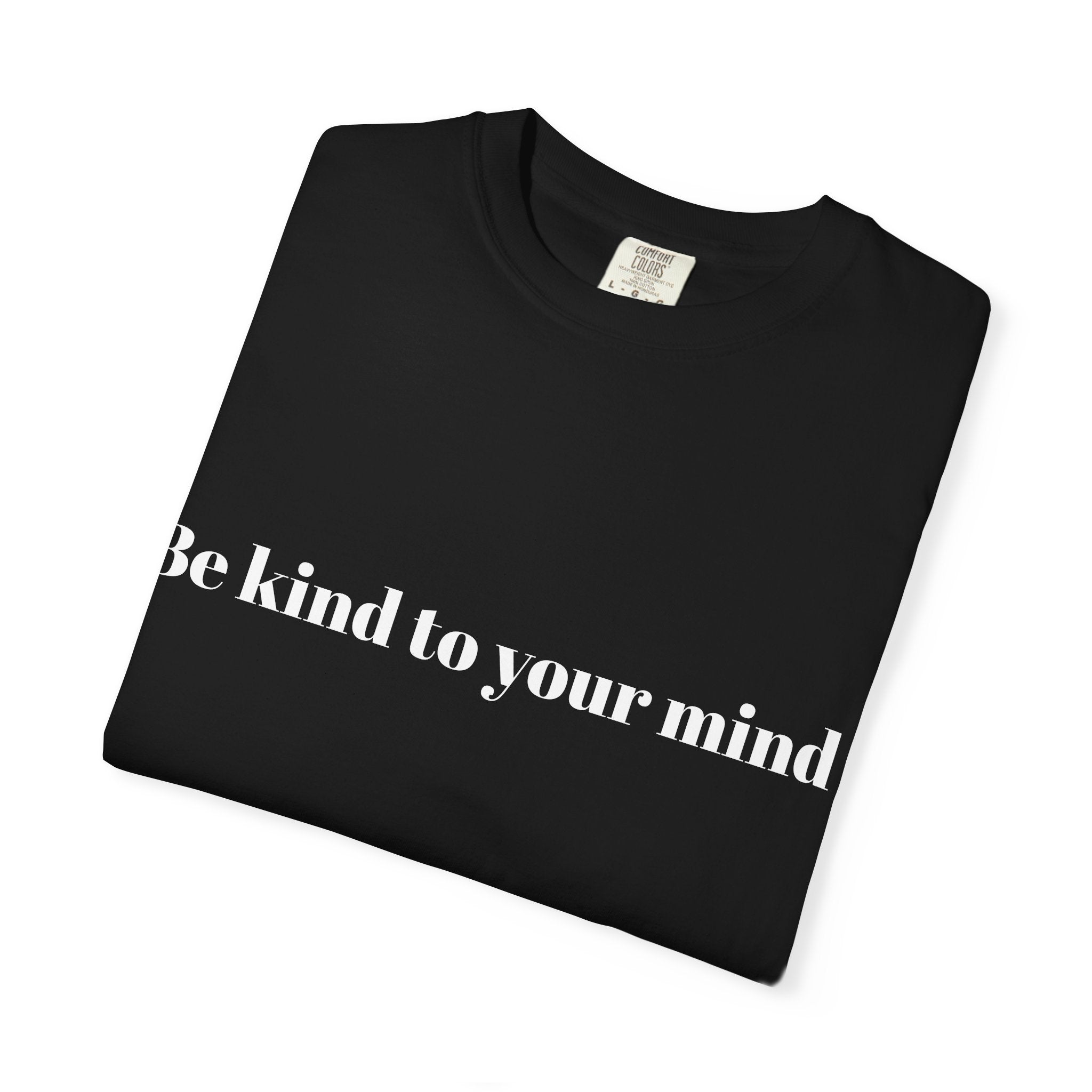 Be Kind To Your Mind T-Shirt — Mental Health Awareness Graphic Tee